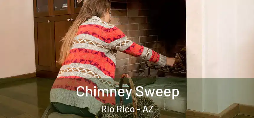  Chimney Sweep Rio Rico - AZ