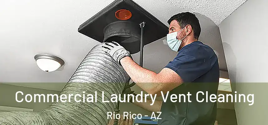  Commercial Laundry Vent Cleaning Rio Rico - AZ
