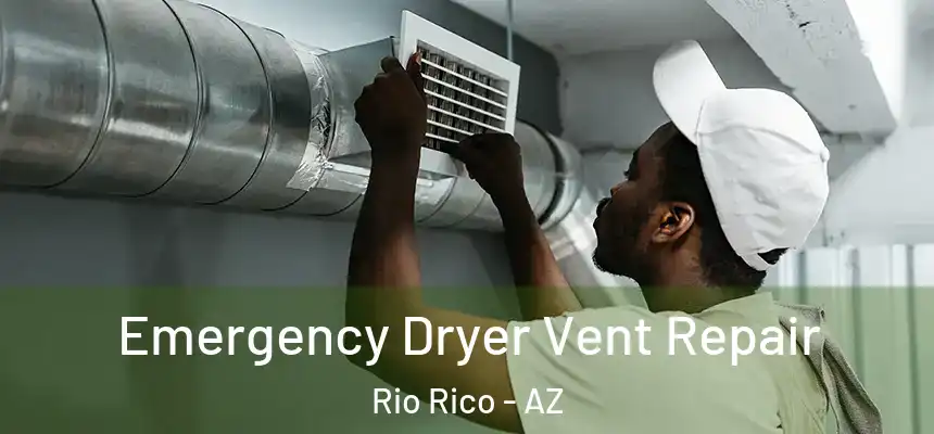  Emergency Dryer Vent Repair Rio Rico - AZ