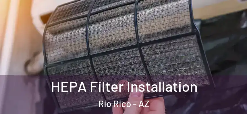  HEPA Filter Installation Rio Rico - AZ