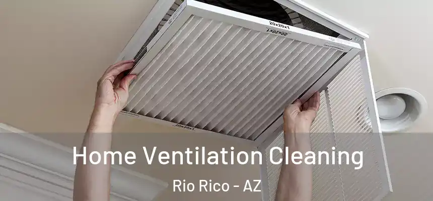  Home Ventilation Cleaning Rio Rico - AZ
