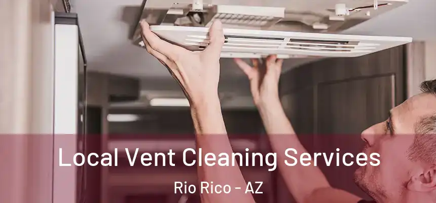  Local Vent Cleaning Services Rio Rico - AZ