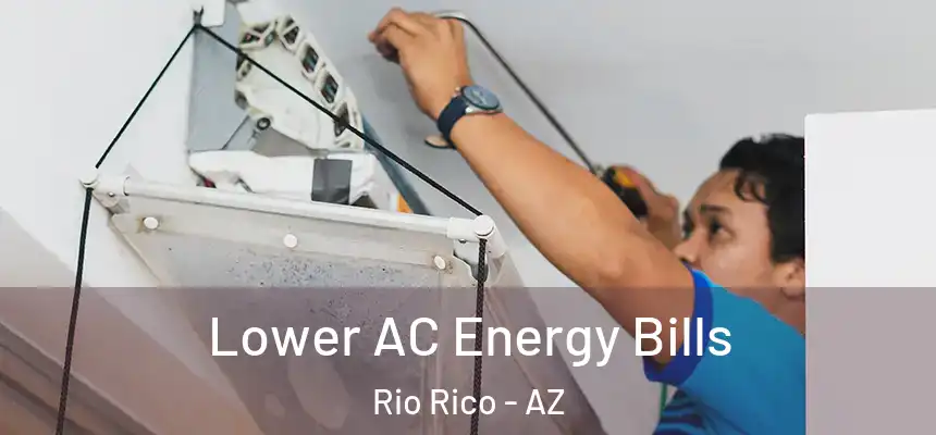  Lower AC Energy Bills Rio Rico - AZ