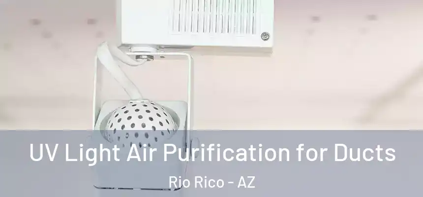 UV Light Air Purification for Ducts Rio Rico - AZ